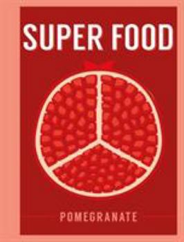 Hardcover Super Food: Pomegranate Book