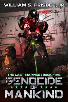 Genocide of Mankind (The Last Marines) - Book #5 of the Last Marines