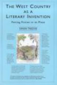 Hardcover The West Country as a Literary Invention: Putting Fiction in Its Place Book