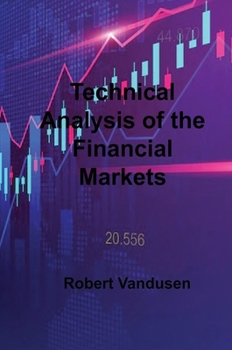 Hardcover Technical Analysis of the Financial Markets Book
