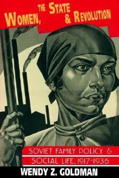 Women, the State and Revolution - Book  of the Cambridge Russian, Soviet and Post-Soviet Studies