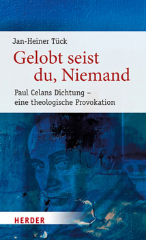 Hardcover Gelobt Seist Du, Niemand: Paul Celans Dichtung - Eine Theologische Provokation [German] Book