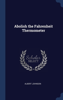 Hardcover Abolish the Fahrenheit Thermometer Book