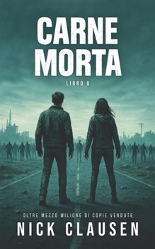Carne morta 6: Un thriller zombie (Italian Edition)