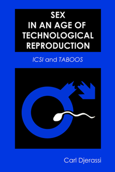 Hardcover Sex in an Age of Technological Reproduction: ICSI and Taboos [With DVD] Book