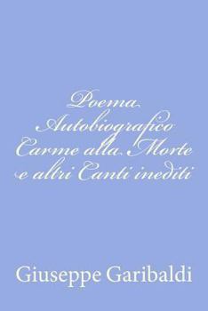 Paperback Poema Autobiografico Carme alla Morte e altri Canti inediti [Italian] Book