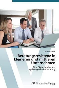 Paperback Beratungsresistenz in Kleineren Und Mittleren Unternehmen [German] Book