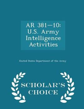 Paperback AR 381-10: U.S. Army Intelligence Activities - Scholar's Choice Edition Book