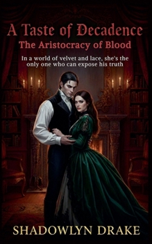 A Taste of Decadence: The Aristocracy of Blood