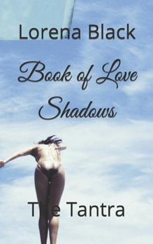 Paperback Book of Love Shadows: The Tantra Book