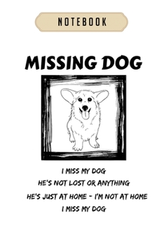 Notebook: I miss my male corgi dog lover Notebook-6x9(100 pages)Blank Lined Paperback Journal For Student, corgi pups, corgi butt gift, corgi gifts for kids, women, girls, boys, men, corgi birthday gi