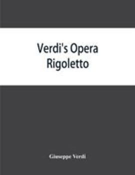 Paperback Verdi's opera Rigoletto: containing the Italian text, with an English translation and the music of all the principal airs Book