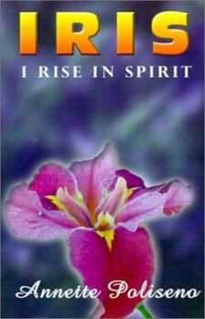 Paperback Iris: I Rise in Spirit Book