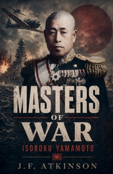 Masters of War: Isoroku Yamamoto