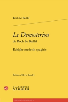 Paperback Le Demosterion de Roch Le Baillif: Edelphe Medecin Spagiric [French] Book