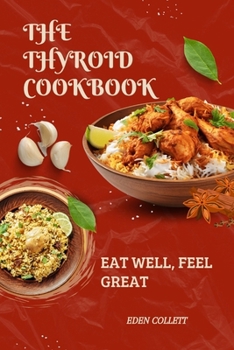 Paperback The Thyroid Cookbook: Eat Well, Feel Great Book