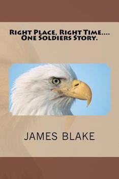Paperback Right Place, Right Time....One Soldiers Story. Book