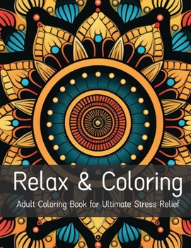 Paperback Relax & Coloring: A Coloring Book with Mindful Patterns for Ultimate Stress Relief Book