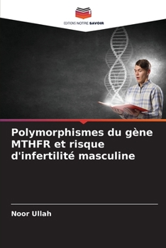 Paperback Polymorphismes du gène MTHFR et risque d'infertilité masculine [French] Book