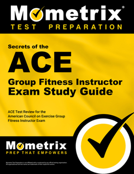 Paperback ACE Group Fitness Instructor Exam Secrets Study Guide: ACE Test Review for the American Council on Exercise Group Fitness Instructor Exam Book