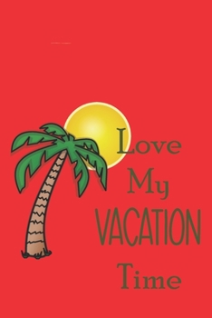 Paperback Love My Vacation Time Book