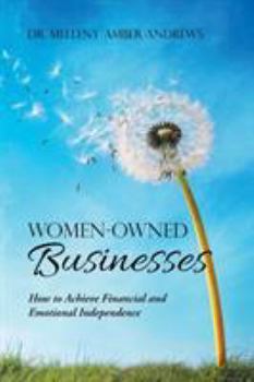 Paperback Women-Owned Businesses: How to Achieve Financial and Emotional Independence Book