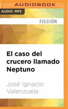 El Caso del Crucero Llamado Neptuno - Book #1 of the Cuatro Ojos