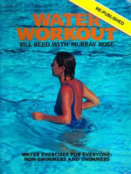 Paperback Water Workout: Water Exercises for Everyone: Non-Swimmers and Swimmers Book