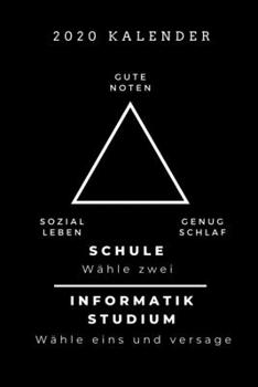 Paperback 2020 Kalender Gute Noten Sozial Leben Genug Schlaf Schule W?hle Zwei Informatik: A5 Geschenkbuch ERFOLGSJOURNAL 2020 f?r Informatik Studenten - Progra [German] Book