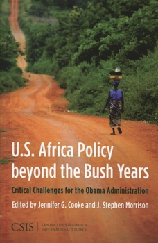 Paperback U.S. Africa Policy Beyond the Bush Years: Critical Choices for the Obama Administration Book
