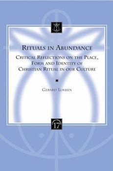 Paperback Rituals in Abundance: Critical Reflections on the Place, Form and Identity of Christian Ritual in Our Culture Book