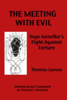 Paperback The Meeting with Evil: Inge Genefke's Fight Against Torture Book