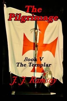 Paperback The Pilgrimage: Book V The Templar Book