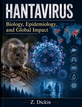 Hantavirus: Biology, Epidemiology, and Global Impact