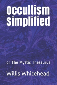 Paperback Occultism Simplified: or The Mystic Thesaurus Book