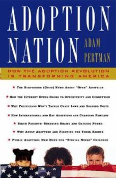 Hardcover Adoption Nation: How The Adoption Revolution Is Transforming America Book