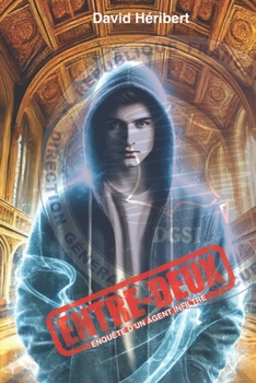 ENTRE-DEUX: Enquête d'un agent infiltré (French Edition)