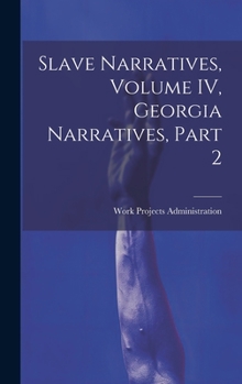 Hardcover Slave Narratives, Volume IV, Georgia Narratives, Part 2 Book