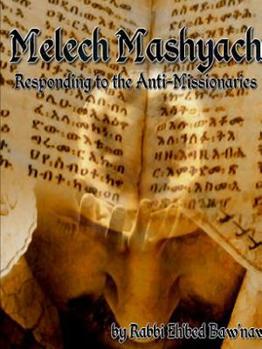Paperback Melech Mashyach: Responding to the Anti-Missionaries Book