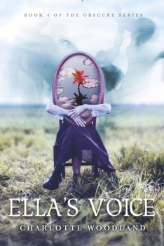 Paperback Ella's Voice: Book 4 of the Obscure Series Book