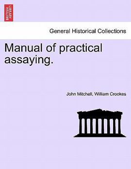 Paperback Manual of practical assaying. Book