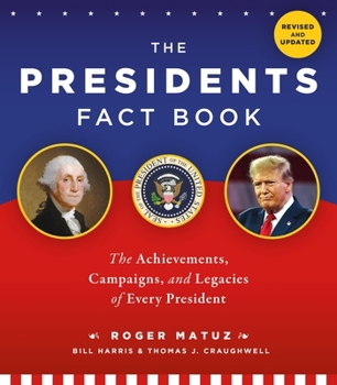 Paperback The Presidents Fact Book: The Achievements, Campaigns, and Legacies of Every President Book