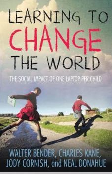 Hardcover Learning to Change the World: The Social Impact of One Laptop Per Child Book