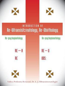 Paperback Introduction of Re-Ultraexistcreatology, Re-Obirthology Book