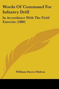 Paperback Words Of Command For Infantry Drill: In Accordance With The Field Exercise (1880) Book