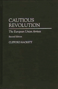 Hardcover Cautious Revolution: The European Union Arrives Second Edition Book