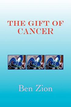 Paperback The Gift of Cancer Book