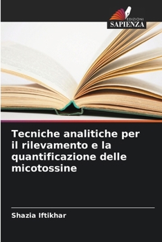 Paperback Tecniche analitiche per il rilevamento e la quantificazione delle micotossine [Italian] Book