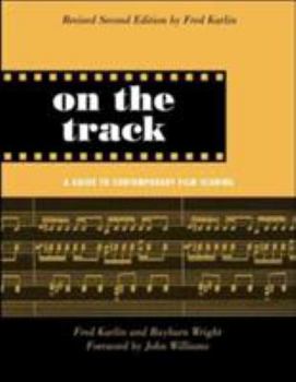 Paperback On the Track: A Guide to Contemporary Film Scoring Book