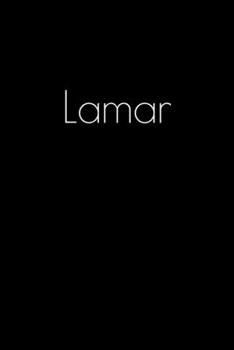 Paperback Lamar: Notebook / Journal / Diary - 6 x 9 inches (15,24 x 22,86 cm), 150 pages. Personalized for Lamar. Book